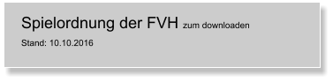 Spielordnung der FVH zum downloaden Stand: 10.10.2016